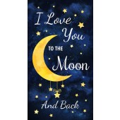 I Love You To The Moon and Back Quilting Fabric Panel